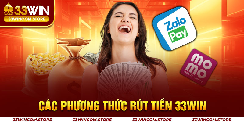 Các phương thức rút tiền 33win