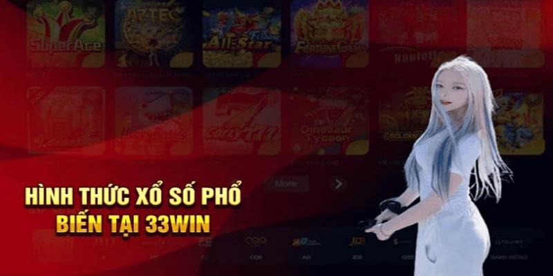 Đa dạng hình thức xổ số tại 33Win